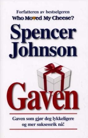 "Gaven - gaven som gjør deg lykkeligere og mer vellykket på jobben og i privatlivet, i dag!" av Spencer Johnson