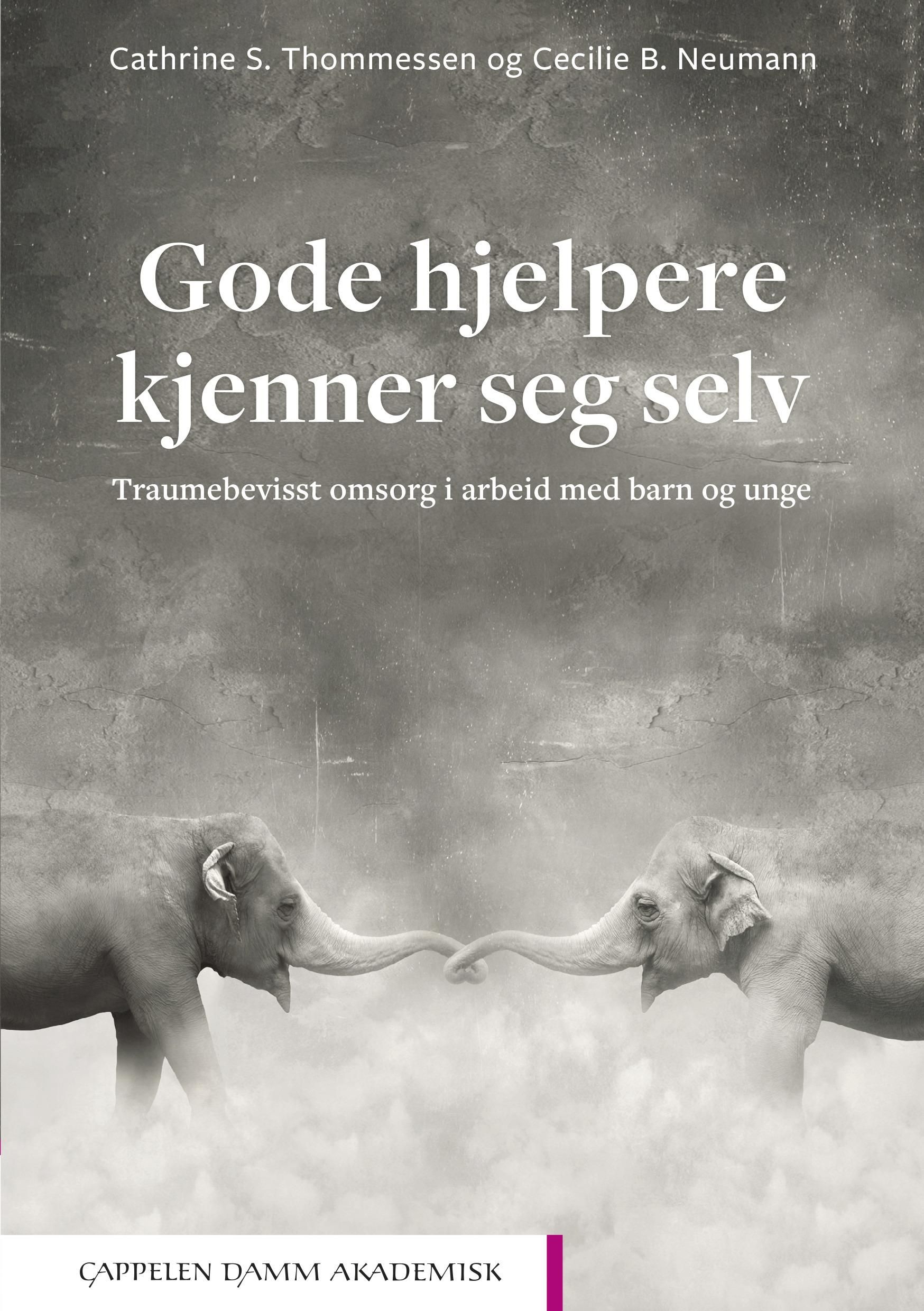 "Gode hjelpere kjenner seg selv - traumebevisst omsorg i arbeid med barn og unge" av Cathrine Scharff Thommessen