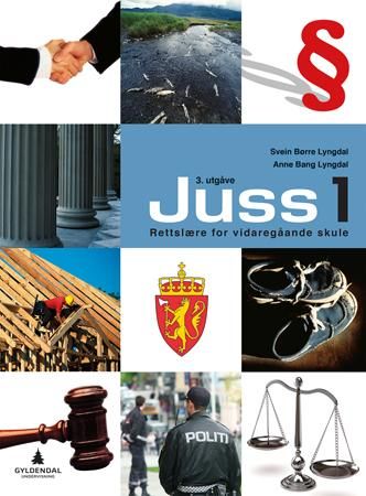 "Juss 1 - rettslære 1 for vidaregåande skule" av Svein Børre Lyngdal
