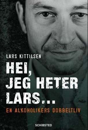 "Hei, jeg heter Lars - en alkoholikers dobbeltliv" av Lars Kittilsen