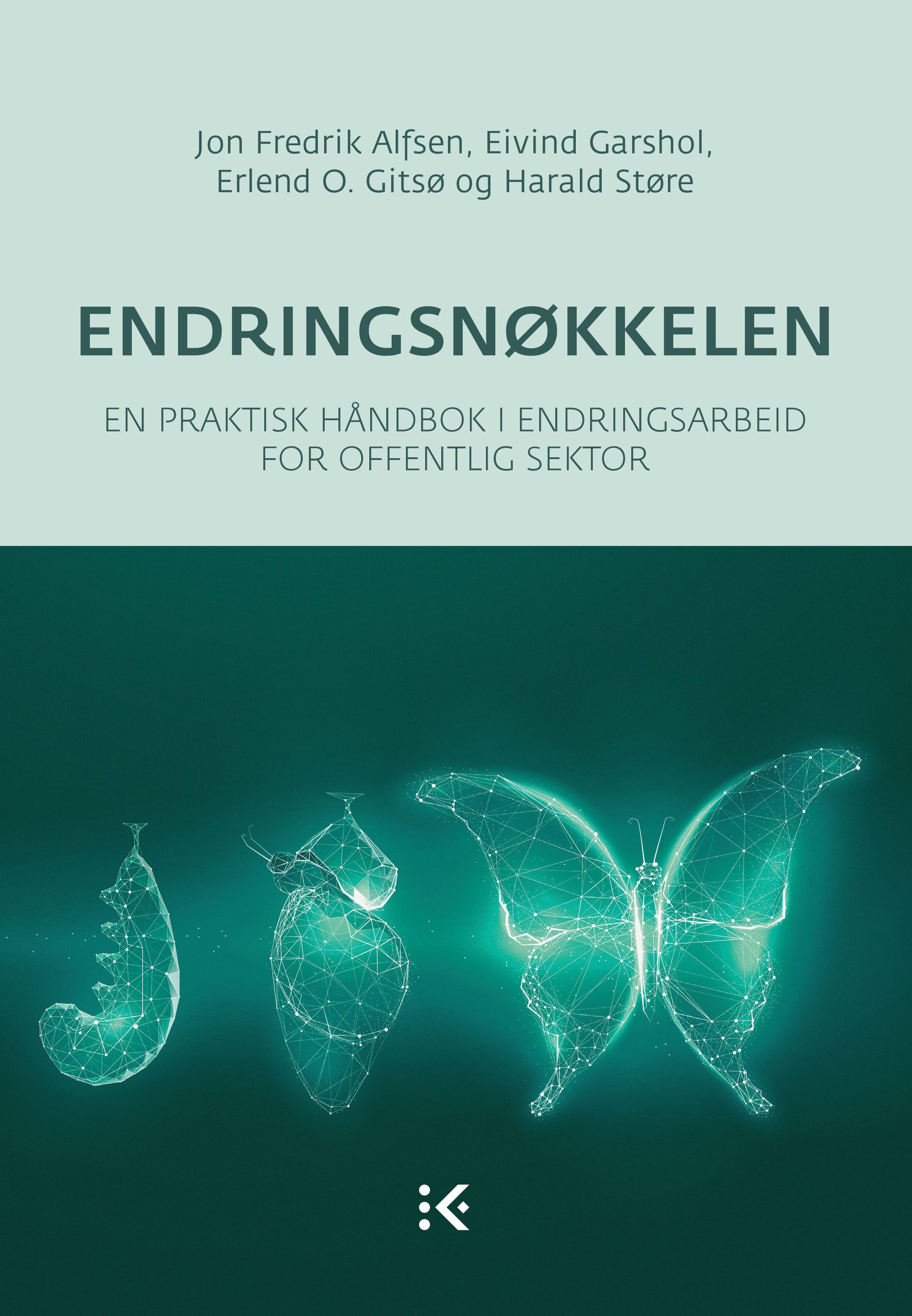 "Endringsnøkkelen - en praktisk håndbok i endringsarbeid for offentlig sektor" av Jon Fredrik Alfsen
