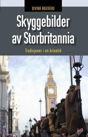 "Skyggebilder av Storbritannia - tradisjoner i en krisetid" av Øivind Bratberg