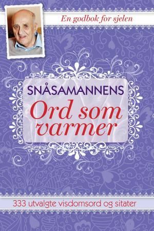 "Ord som varmer - snåsamannens 333 utvalgte visdomsord og sitater" av Lars Gulbrandsen
