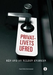 "Privatlivets ufred - når ord og bilder krenker" av Carl-Erik Grimstad