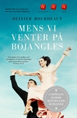 "Mens vi venter på Bojangles" av Olivier Bourdeaut