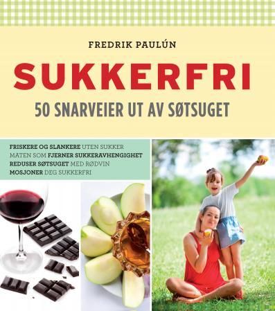 "Sukkerfri - 50 snarveier ut av søtsuget" av Fredrik Paulún