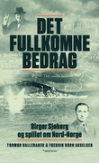 "Det fullkomne bedrag - Birger Sjøberg og spillet om Nord-Norge" av Tormod Halleraker