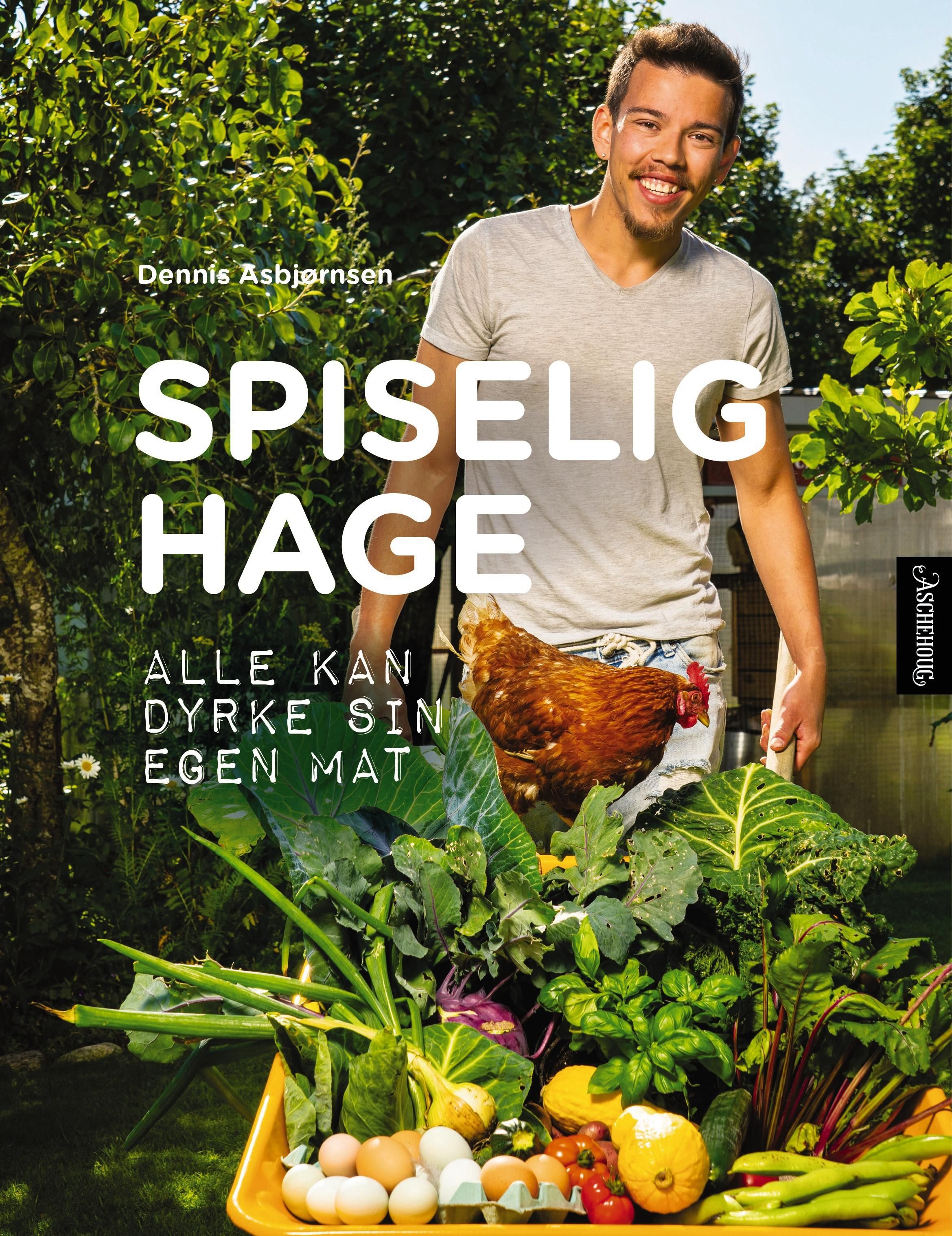 "Spiselig hage - alle kan dyrke sin egen mat" av Dennis Asbjørnsen