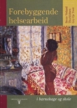 "Forebyggende helsearbeid - i barnehage og skole" av Bente Vetland Thorkildsen