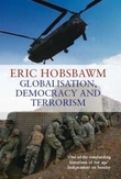 "Globalisation, democracy and terrorism" av Eric Hobsbawm