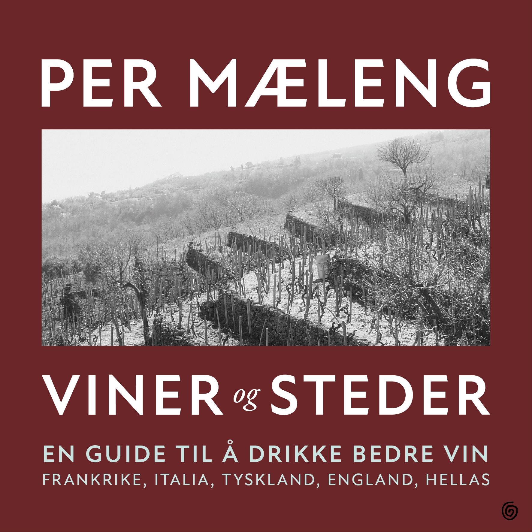 "Viner og steder - Drømmen om et enklere (og mer komplisert)" av Per Mæleng