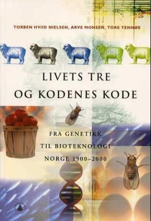 "Livets tre og kodenes kode - fra genetikk til bioteknologi : Norge 1900-2000" av Torben Hviid Nielsen