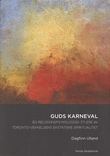 "Guds karneval - en religionspsykologisk studie av Toronto-vekkelsens ekstatiske spiritualitet" av Dagfinn Ulland