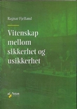 "Vitenskap mellom sikkerhet og usikkerhet" av Ragnar Fjelland