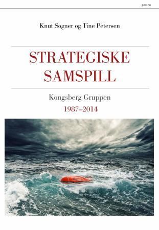 "Strategiske samspill - Kongsberg gruppens historie 1987-2014" av Knut Sogner