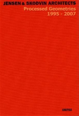 "Jensen & Skodvin architects - processed geometries 1995-2007" av Jan Olav Jensen