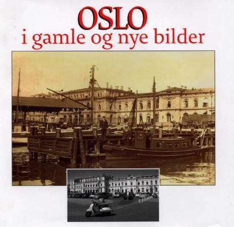 "Oslo i gamle og nye bilder" 