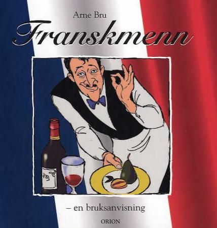 "Franskmenn - en bruksanvisning" av Arne Bru