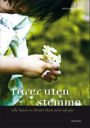 "Tårer uten stemme - når barn er blant dem som sørger" av Steinar Ekvik