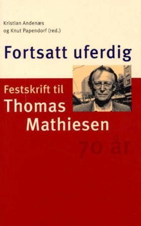 "Fortsatt uferdig - festskrift til Thomas Mathiesen" av Kristian Andenæs