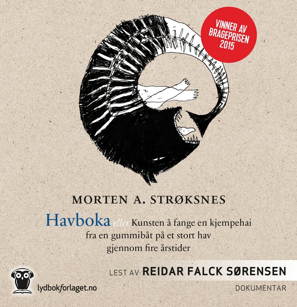 "Havboka, eller Kunsten å fange en kjempehai fra en gummibåt på et stort hav gjennom fire årstider" av Morten Andreas Strøksnes