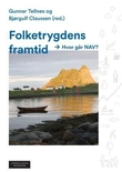 "Folketrygdens framtid - hvor går NAV?" av Gunnar Tellnes