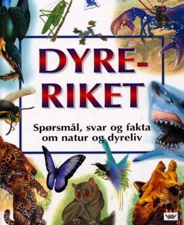 "Dyreriket - spørsmål, svar og fakta om natur og dyreliv" av Catherine Brereton