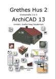 "Grethes hus 2 - øvelseshefte 2 av 6 : Archicad 13" av Grethe Høeg Gaudernack