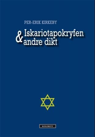 "Iskariotapokryfen & andre dikt" av Per-Erik Kirkeby