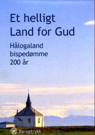 "Et helligt land for Gud - Hålogaland bispedømme 200 år" av Svein Malmbekk