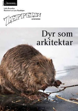 "Dyr som arkitektar - norsk for barnetrinnet" av Laila Brenden