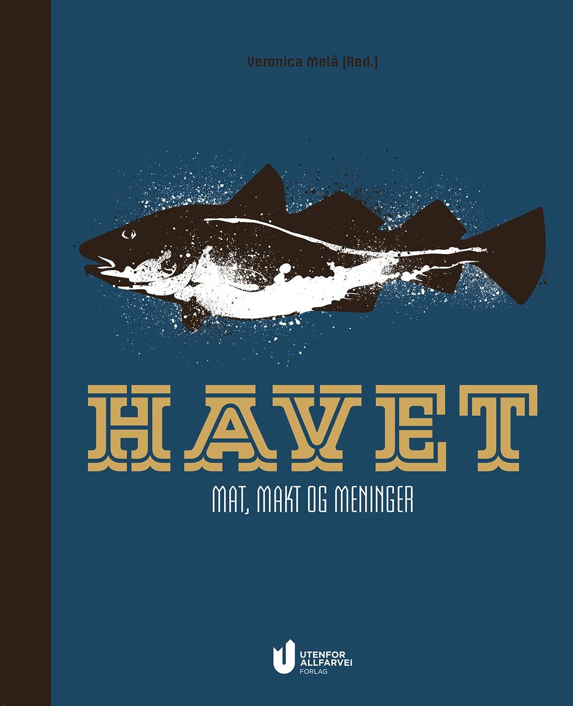 "Havet - mat, makt og meninger" av Veronica Melå