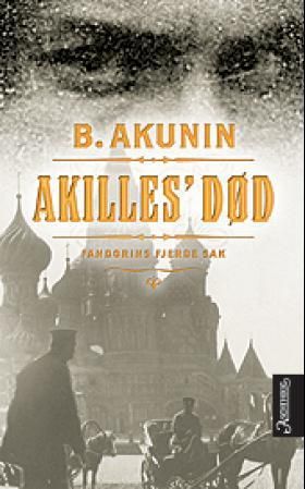 "Akilles' død - roman : Fandorins fjerde sak" av Boris Akunin