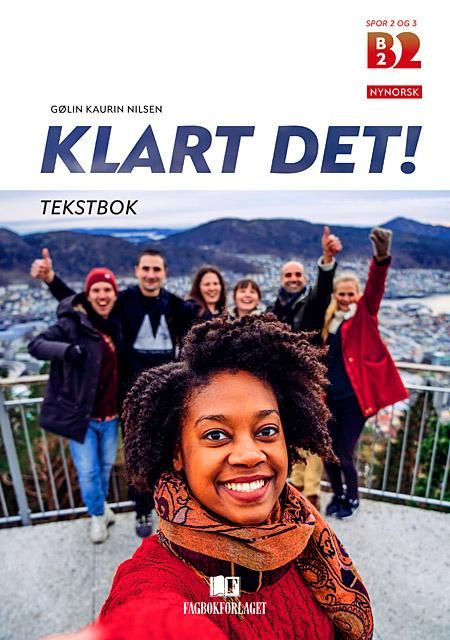 "Klart det!, d-bok - tekstbok, nivå B2 : spor 2 og 3, Norsk og samfunnskunnskap for voksne innvandrere" av Gølin Kaurin Nilsen