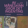 "Av måneskinn gror det ingenting" av Torborg Nedreaas