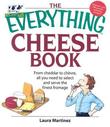 "The Everything Cheese Book - From Cheddar to Chevre, All You Need to Select and Serve the Finest Fromage (Everything" av Laura Martinez