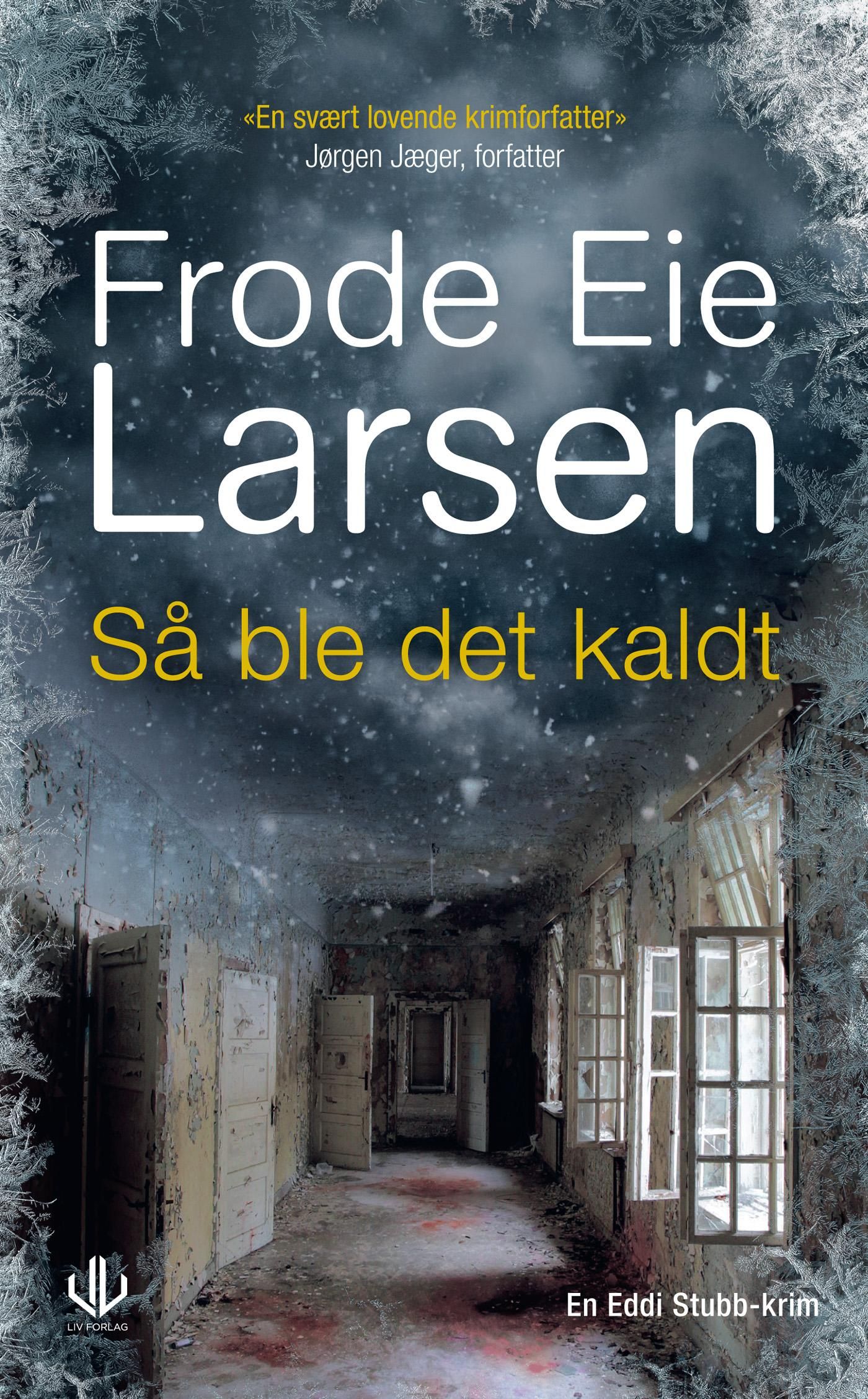 "Så ble det kaldt - kriminalroman" av Frode Eie Larsen