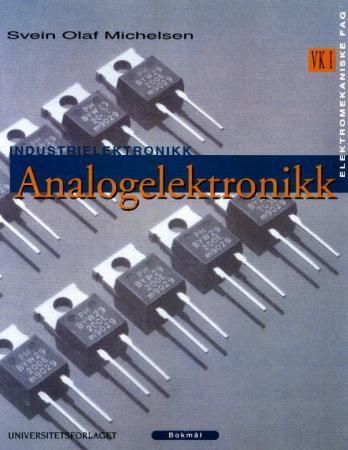 "Analogelektronikk - industrielektronikk : VK1 elektromekaniske fag" av Svein Olaf Michelsen