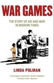 "War games - story of aid & war in modern times" av Linda Polman