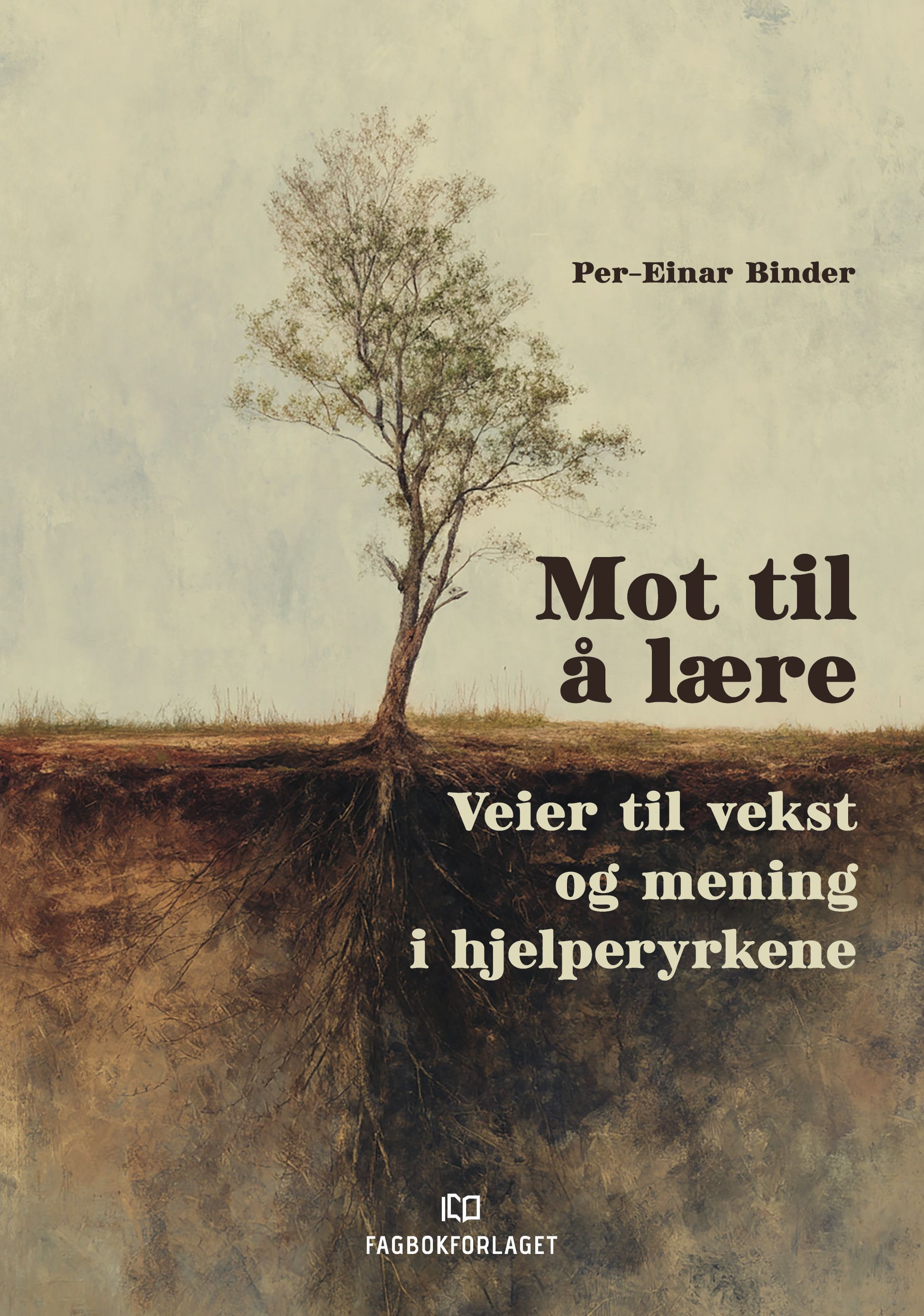 "Mot til å lære - veier til vekst og mening i hjelperyrkene" av Per-Einar Binder