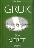 "Gruk om været et utvalg" av Piet Hein