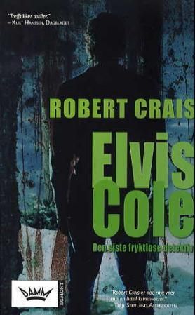 "Elvis Cole - den siste fryktløse detektiv" av Robert Crais