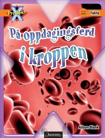 "På oppdagingsferd i kroppen - 1.-4. trinn" av Alison Blank