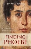 "Finding Phoebe - What New Testament Women Were Really Like" av Susan E. Hylen