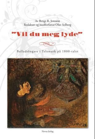"Vil du meg lyde - ballads√•ngare i Telemark p√• 1800-talet" av Bengt R. Jonsson