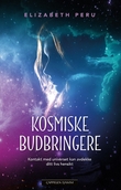 "Kosmiske budbringere - kontakt med universet kan avdekke ditt livs hensikt" av Elizabeth Peru