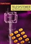 "Telesystemer og informasjonsteknologi" av Frank Fosse