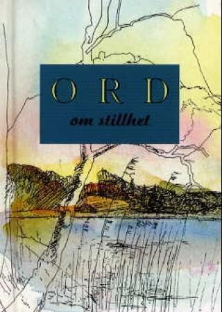 "Ord om stillhet" av Bitten Sjøblom