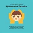 "Hjertevarme foreldre - foreldrestilen som er best for barnets psykiske helse, lykke og sunnhet basert på den nye norske forskningen" av Silje Skaug Stokke