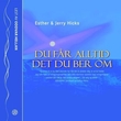 "Du får alltid det du ber om" av Esther Hicks